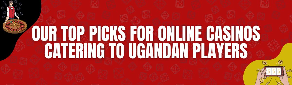 Discover the Best Online Casinos for Ugandan Players